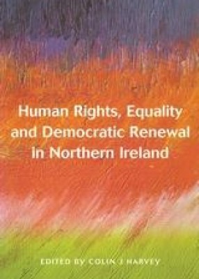 Human Rights, Equality and Democratic Renewal in Northern Ireland 