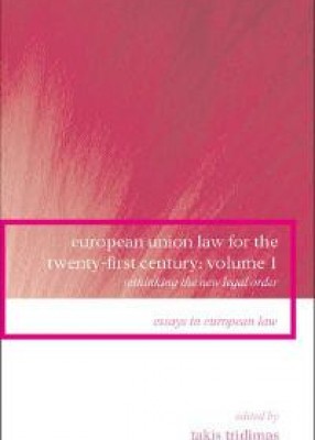 European Union Law for the Twenty-First Century Vol 1: Rethinking the New Legal Order 