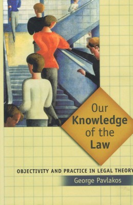 Our Knowledge of the Law: Objectivity and Practice in Legal Theory 