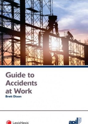 APIL Guide to Accidents at Work (2ed) 