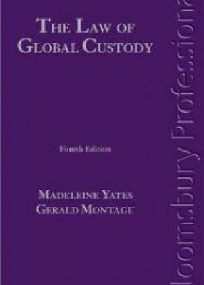 Law of Global Custody: Legal Risk Management in Securities Investment & Collateral (4ed) 