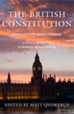 British Constitution: Continuity and Change - Festschrift for Vernon Bogdanor