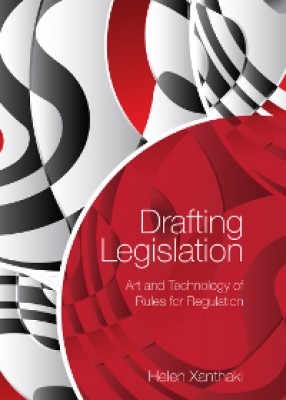 Drafting Legislation: Art and Technology of Rules for Regulation