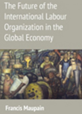 Future of the International Labour Organization in the Global Economy