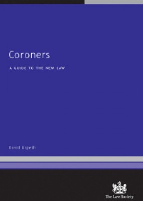 Coroners Act 2009: A Guide to the New Law 