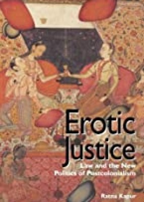 Erotic Justice: Law & the New Politics of Postcolonialism 