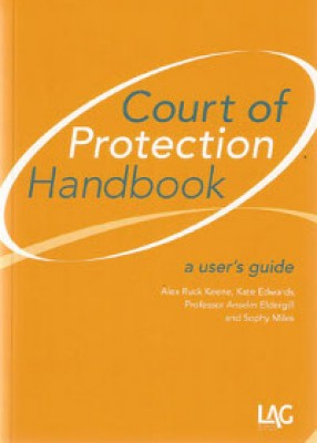 Court of Protection Handbook: A User's Guide