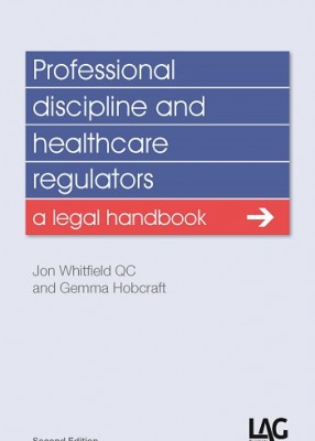 Professional Discipline and Healthcare Regulators: A Legal Handbook 2ed 