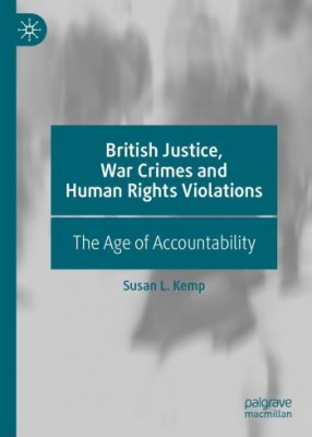 British Justice, War Crimes and Human Rights Violations: The Age of Accountability