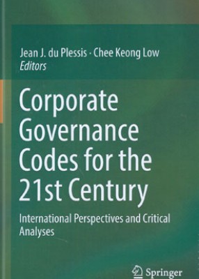 Corporate Governance Codes for the 21st Century: International Perspectives and Critical Analyses