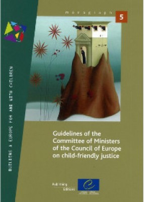 Guidelines of the Committee of Ministers of the Council of Europe on Child-friendly Justice