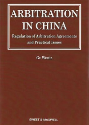 Arbitration in China: Regulation of Arbitration Agreements and Practical Issues